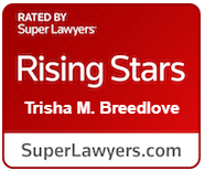 Rated By Super Lawyers Rising Stars Trisha M. Breedlove | SuperLawyers.com