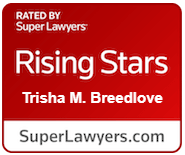 Rated By Super Lawyers Rising Stars Trisha M. Breedlove | SuperLawyers.com